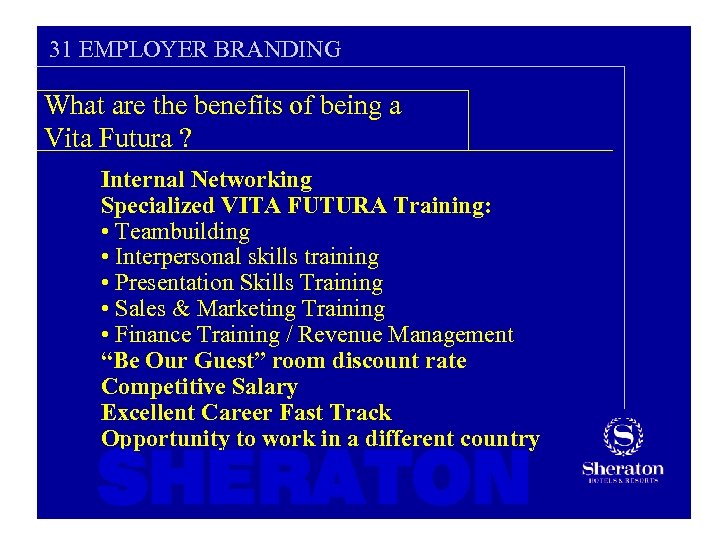 31 EMPLOYER BRANDING What are the benefits of being a Vita Futura ? Internal