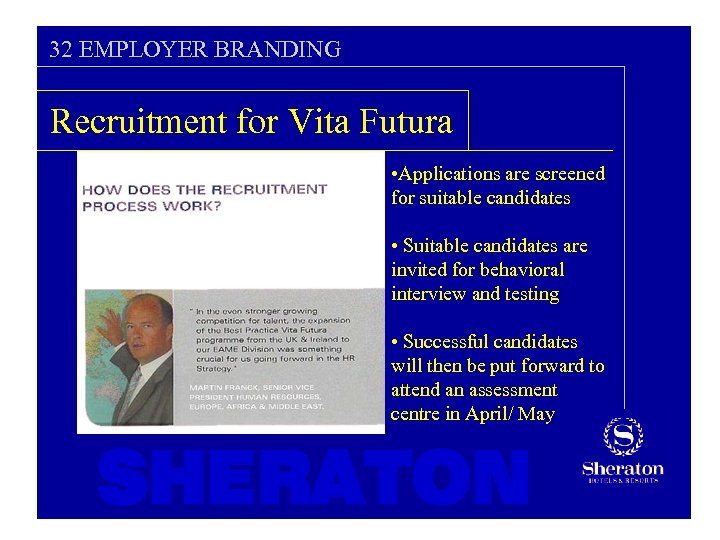 32 EMPLOYER BRANDING Recruitment for Vita Futura • Applications are screened for suitable candidates