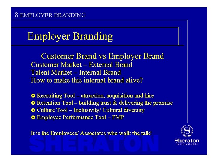 8 EMPLOYER BRANDING Employer Branding Customer Brand vs Employer Brand Customer Market – External