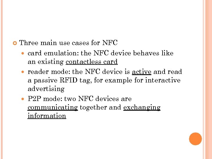  Three main use cases for NFC card emulation: the NFC device behaves like