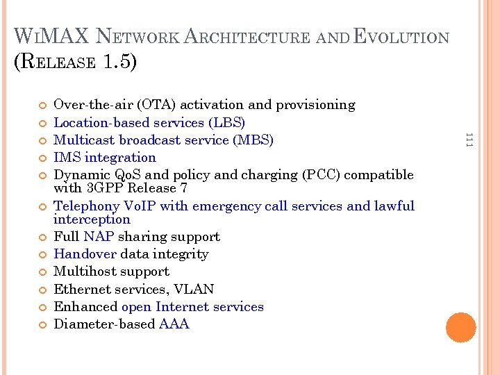 WIMAX NETWORK ARCHITECTURE AND EVOLUTION (RELEASE 1. 5) 111 Over-the-air (OTA) activation and provisioning