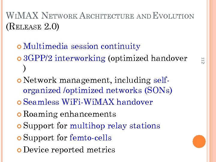 WIMAX NETWORK ARCHITECTURE AND EVOLUTION (RELEASE 2. 0) Multimedia 112 session continuity 3 GPP/2