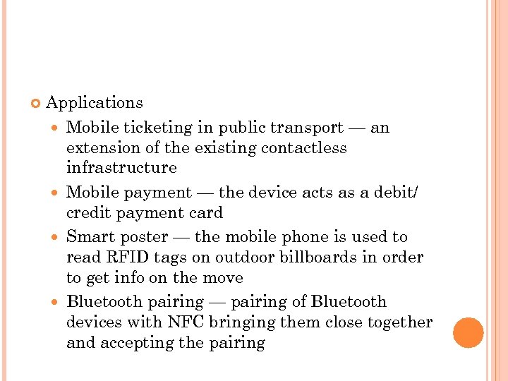  Applications Mobile ticketing in public transport — an extension of the existing contactless