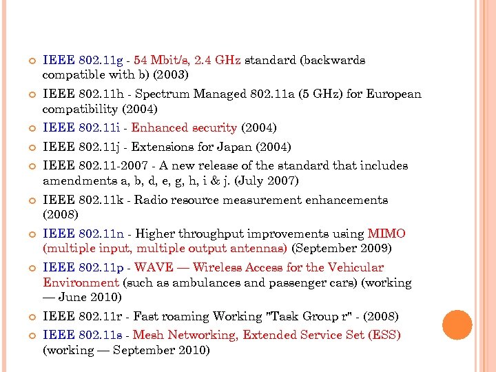  IEEE 802. 11 g - 54 Mbit/s, 2. 4 GHz standard (backwards compatible