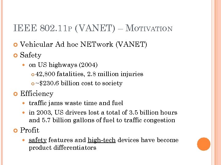 IEEE 802. 11 P ( VANET) – MOTIVATION Vehicular Ad hoc NETwork (VANET) Safety