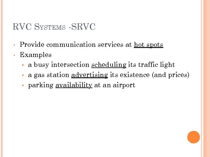 RVC SYSTEMS -SRVC • • Provide communication services at hot spots Examples • a