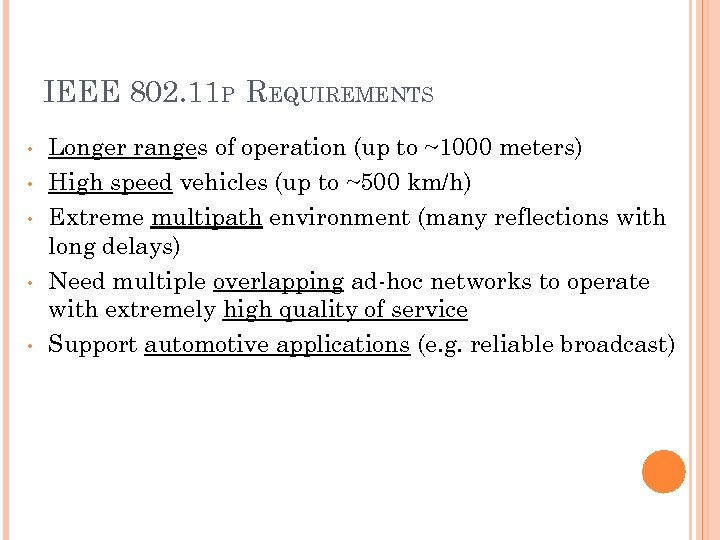 IEEE 802. 11 P REQUIREMENTS • • • Longer ranges of operation (up to