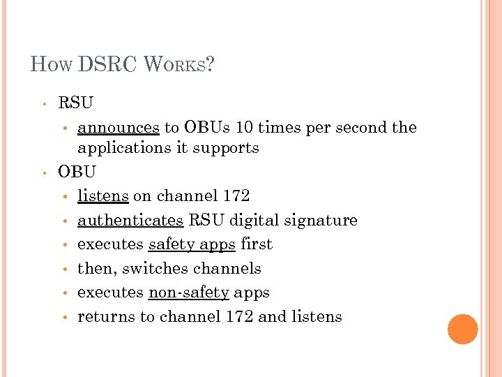 HOW DSRC WORKS? • • RSU • announces to OBUs 10 times per second