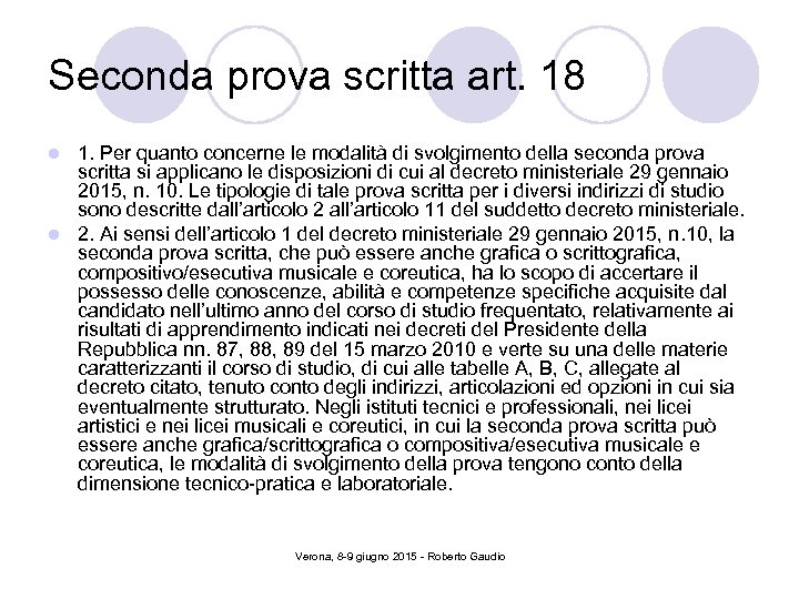 Seconda prova scritta art. 18 1. Per quanto concerne le modalità di svolgimento della