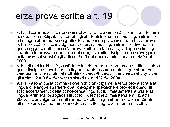 Terza prova scritta art. 19 7. Nei licei linguistici e nei corsi del settore