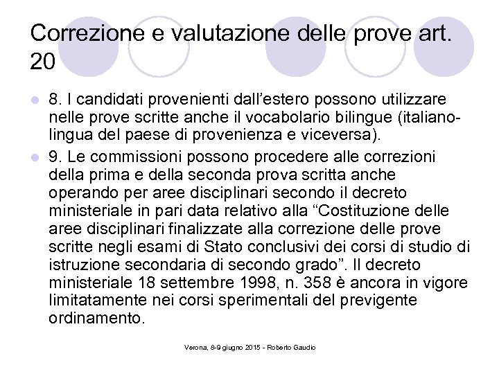 Correzione e valutazione delle prove art. 20 8. I candidati provenienti dall’estero possono utilizzare