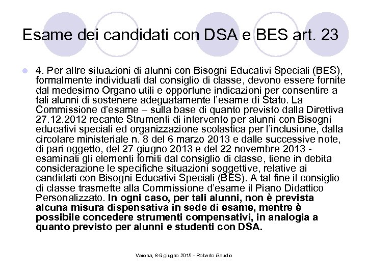 Esame dei candidati con DSA e BES art. 23 l 4. Per altre situazioni