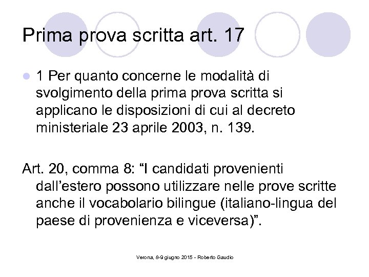 Prima prova scritta art. 17 l 1 Per quanto concerne le modalità di svolgimento