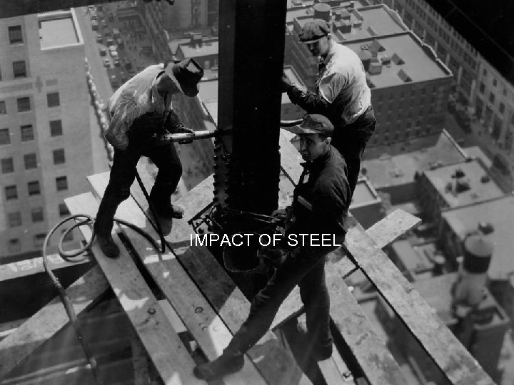 IMPACT OF STEEL 