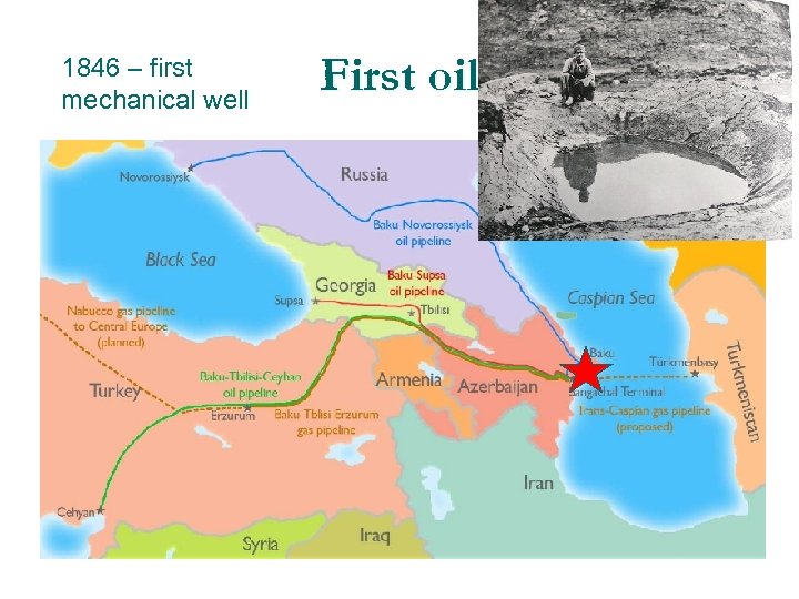 1846 – first mechanical well First oil 