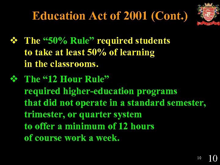 Education Act of 2001 (Cont. ) v The “ 50% Rule” required students to