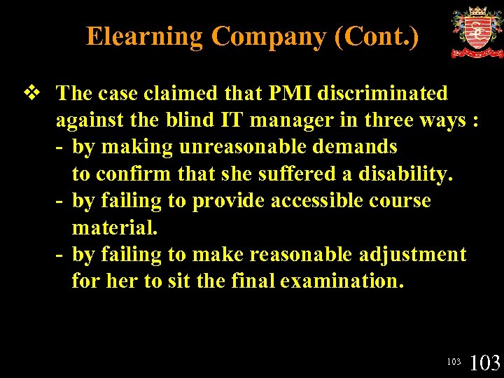 Elearning Company (Cont. ) v The case claimed that PMI discriminated against the blind