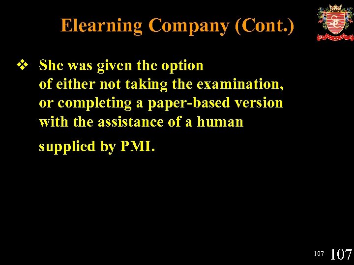 Elearning Company (Cont. ) v She was given the option of either not taking