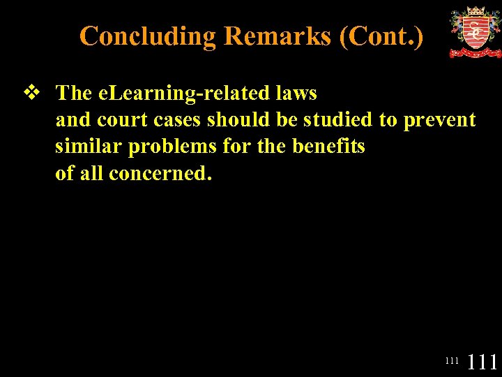 Concluding Remarks (Cont. ) v The e. Learning-related laws and court cases should be