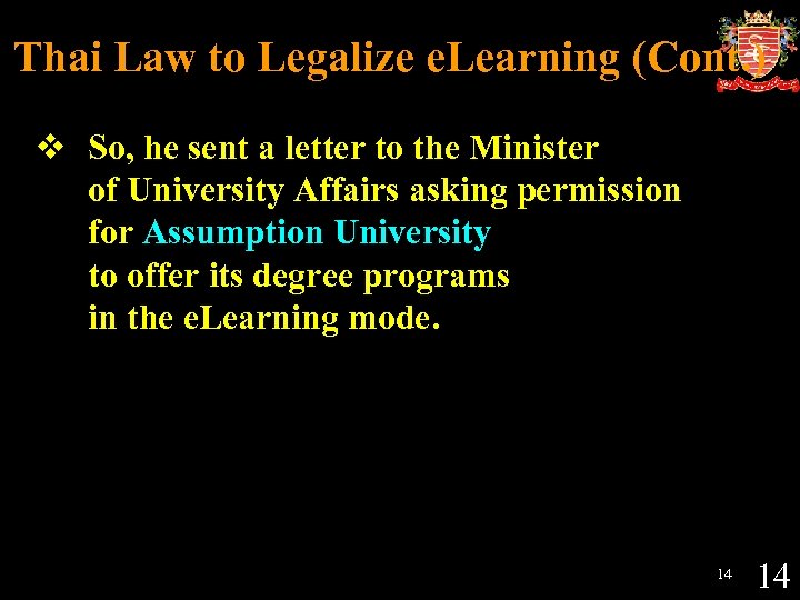 Thai Law to Legalize e. Learning (Cont. ) v So, he sent a letter
