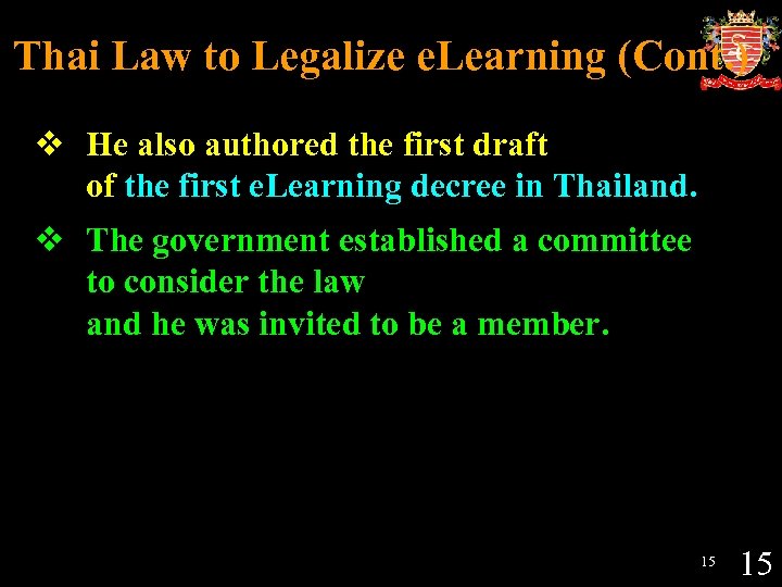 Thai Law to Legalize e. Learning (Cont. ) v He also authored the first