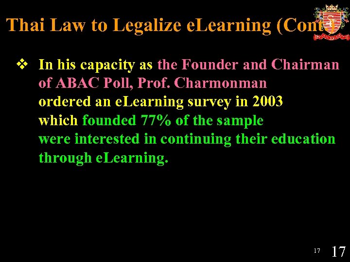 Thai Law to Legalize e. Learning (Cont. ) v In his capacity as the