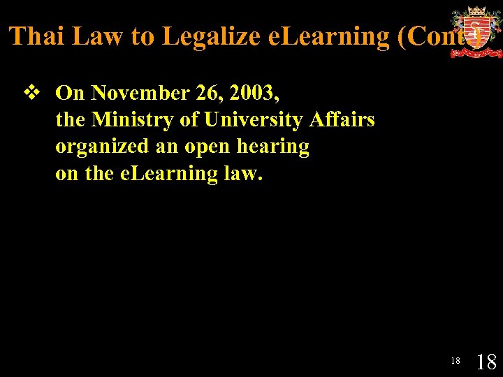 Thai Law to Legalize e. Learning (Cont. ) v On November 26, 2003, the