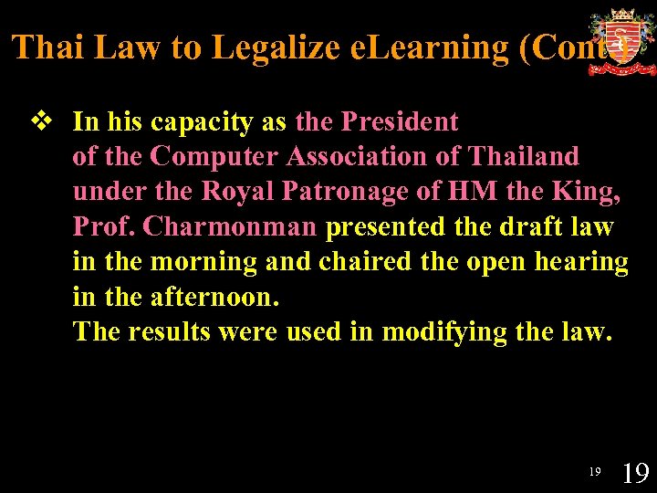 Thai Law to Legalize e. Learning (Cont. ) v In his capacity as the