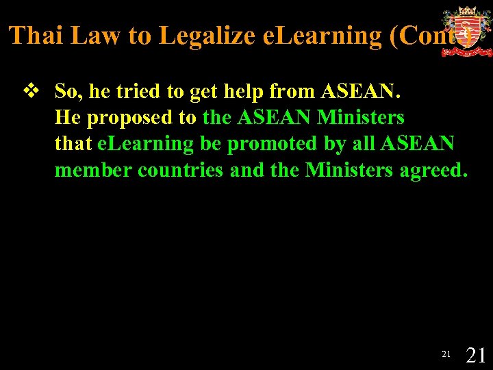 Thai Law to Legalize e. Learning (Cont. ) v So, he tried to get