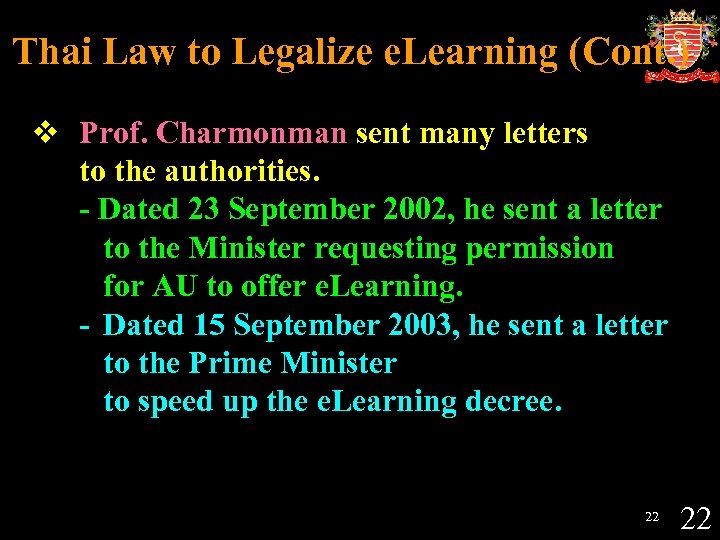 Thai Law to Legalize e. Learning (Cont. ) v Prof. Charmonman sent many letters