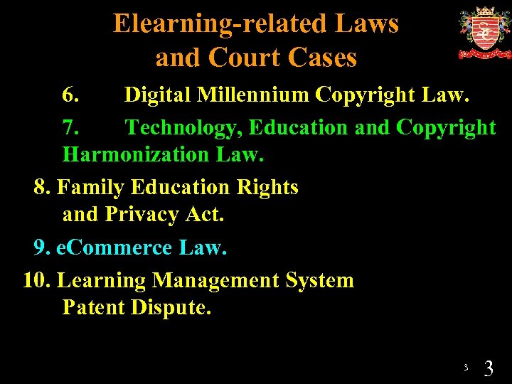 Elearning-related Laws and Court Cases 6. Digital Millennium Copyright Law. 7. Technology, Education and