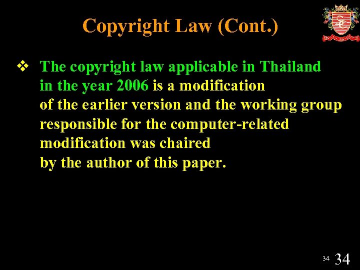 Copyright Law (Cont. ) v The copyright law applicable in Thailand in the year