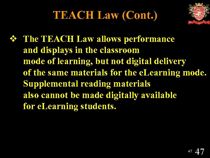 TEACH Law (Cont. ) v The TEACH Law allows performance and displays in the