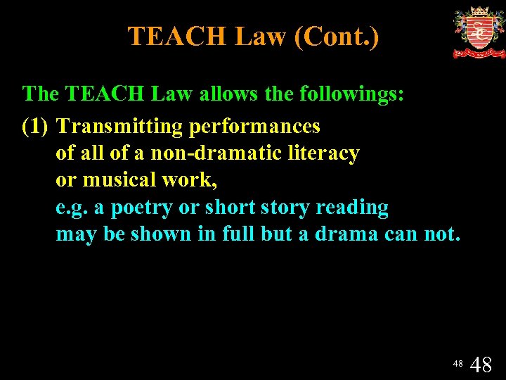 TEACH Law (Cont. ) The TEACH Law allows the followings: (1) Transmitting performances of