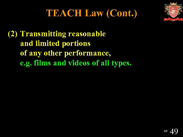 TEACH Law (Cont. ) (2) Transmitting reasonable and limited portions of any other performance,