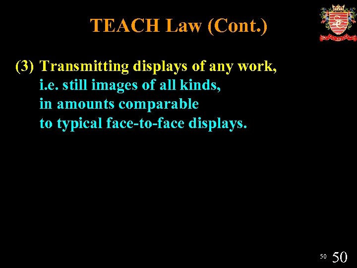 TEACH Law (Cont. ) (3) Transmitting displays of any work, i. e. still images