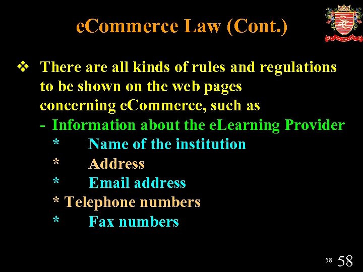 e. Commerce Law (Cont. ) v There all kinds of rules and regulations to