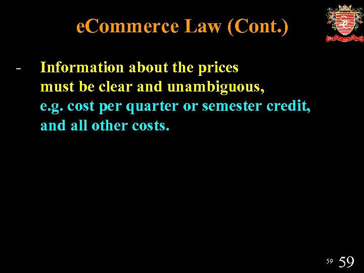 e. Commerce Law (Cont. ) - Information about the prices must be clear and