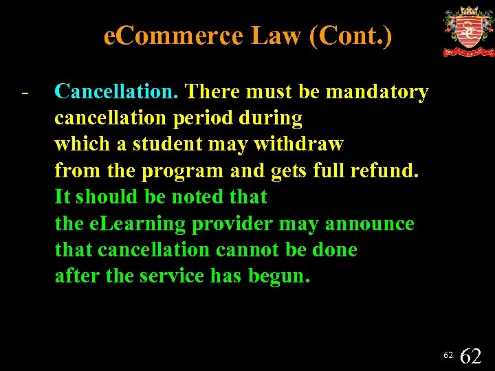 e. Commerce Law (Cont. ) - Cancellation. There must be mandatory cancellation period during