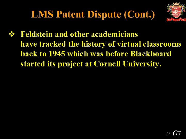 LMS Patent Dispute (Cont. ) v Feldstein and other academicians have tracked the history