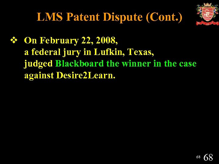 LMS Patent Dispute (Cont. ) v On February 22, 2008, a federal jury in