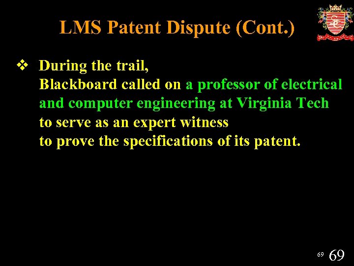 LMS Patent Dispute (Cont. ) v During the trail, Blackboard called on a professor