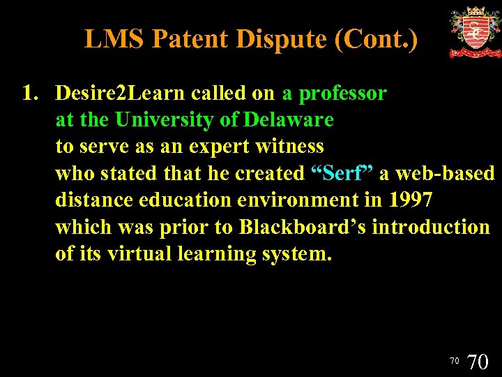 LMS Patent Dispute (Cont. ) 1. Desire 2 Learn called on a professor at