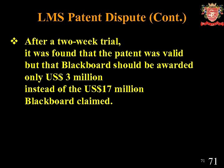 LMS Patent Dispute (Cont. ) v After a two-week trial, it was found that