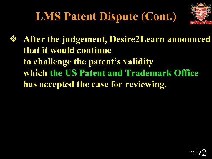 LMS Patent Dispute (Cont. ) v After the judgement, Desire 2 Learn announced that