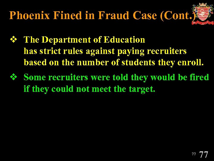 Phoenix Fined in Fraud Case (Cont. ) v The Department of Education has strict