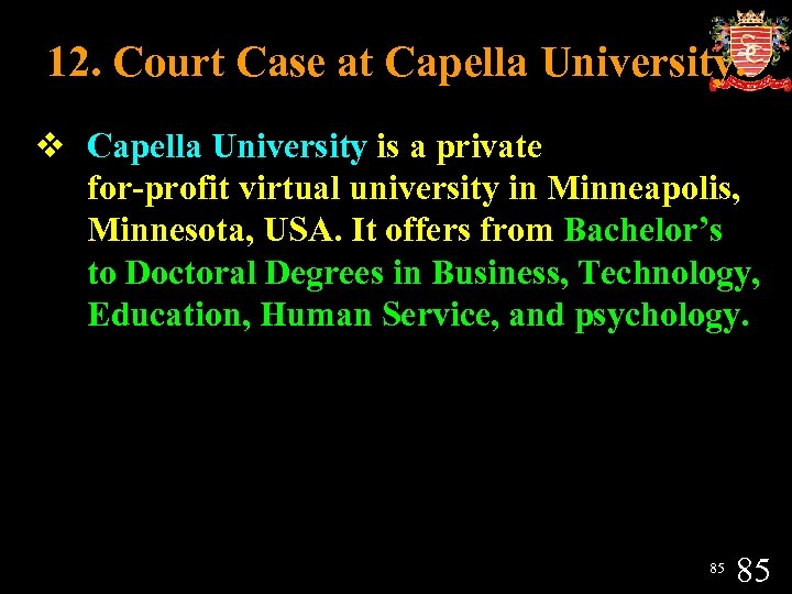 12. Court Case at Capella University. v Capella University is a private for-profit virtual