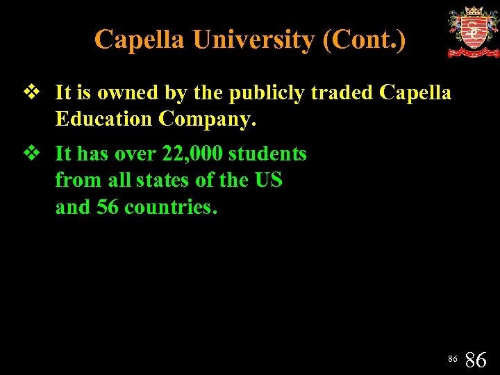 Capella University (Cont. ) v It is owned by the publicly traded Capella Education