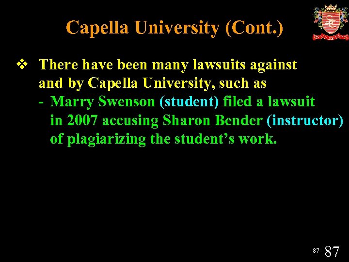 Capella University (Cont. ) v There have been many lawsuits against and by Capella