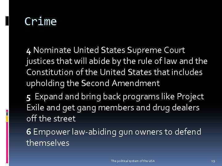 Crime 4 Nominate United States Supreme Court justices that will abide by the rule